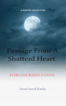 Passage From a Shattered Heart - Every line bleeds a little