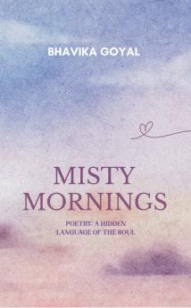 Misty Mornings  Poetry: A Hidden Language of the Soul
