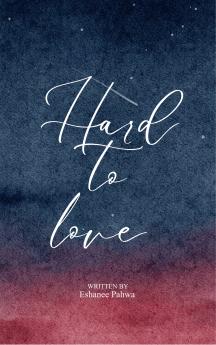 Hard To Love - a teenagers take on love