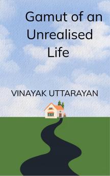 Gamut of an Unrealised Life