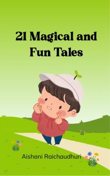 21 Magical and Fun Tales - Short fun stories for childern
