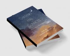 Shadows and Sonnets   Between Dreams Doubts and Deadlines.