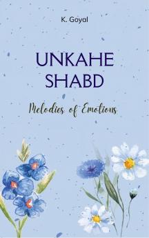 Unkahe Shabd - Melodies of Emotions