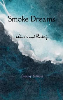 Smoke Dreams Wonder and Reality