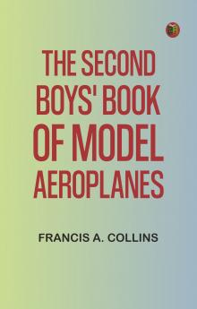 The Second Boys' Book of Model Aeroplanes