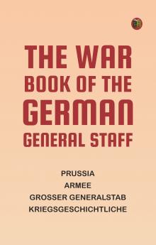 The War Book of the German General Staff