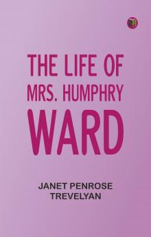The Life of Mrs. Humphry Ward