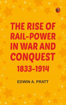 The Rise of Rail-Power in War and Conquest 1833-1914