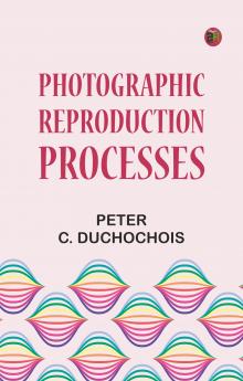Photographic Reproduction Processes