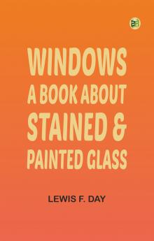 Windows: A Book About Stained & Painted Glass