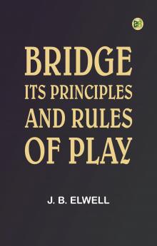 Bridge; its Principles and Rules of Play