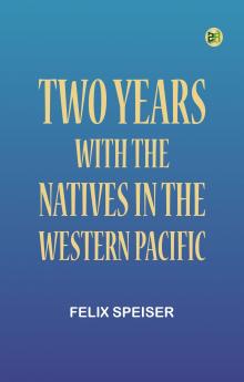 Two Years with the Natives in the Western Pacific