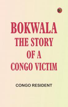 Bokwala: The Story of a Congo Victim