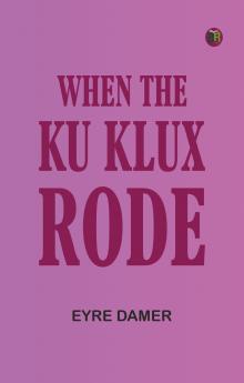 When the Ku Klux Rode
