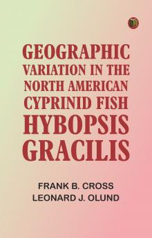 Geographic Variation in the North American Cyprinid Fish Hybopsis gracilis