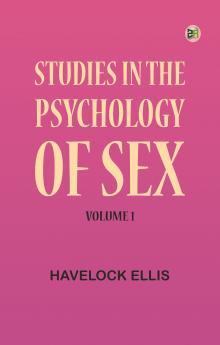Studies in the Psychology of Sex Volume 1