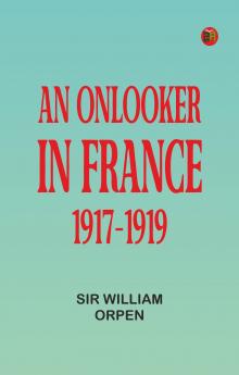 An Onlooker in France 1917-1919