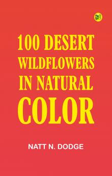 100 Desert Wildflowers in Natural Color