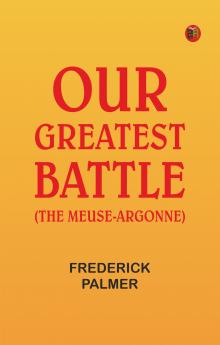 Our Greatest Battle (The Meuse-Argonne)