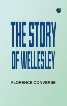 The Story of Wellesley
