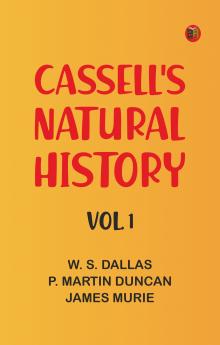 Cassell's Natural History Vol. 1