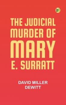 The Judicial Murder of Mary E. Surratt
