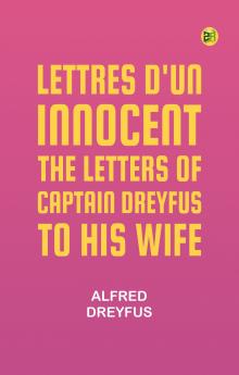 Lettres d'un Innocent: The Letters of Captain Dreyfus to His Wife