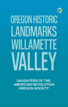 Oregon Historic Landmarks: Willamette Valley