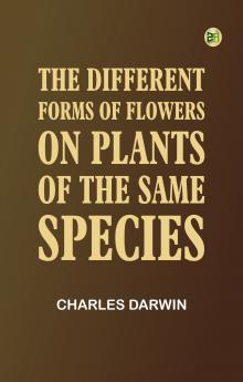The Different Forms of Flowers on Plants of the Same Species