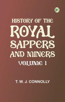 History of the Royal Sappers and Miners Volume 1