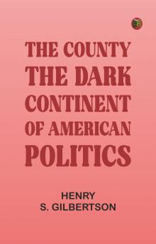 The County: The Dark Continent of American Politics