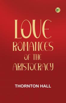 Love Romances of the Aristocracy