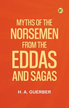 Myths of the Norsemen: From the Eddas and Sagas