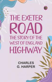 The Exeter Road: the story of the west of England highway