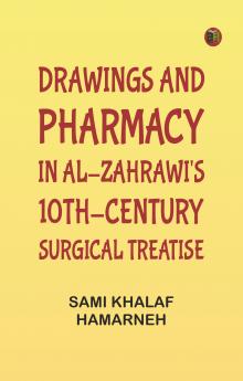 Drawings and Pharmacy in Al-Zahrawi's 10th-Century Surgical Treatise