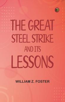 The Great Steel Strike and its Lessons