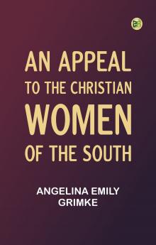 An Appeal to the Christian Women of the South