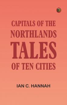 Capitals of the Northlands: Tales of Ten Cities