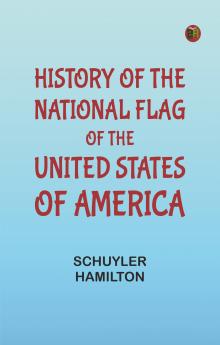 History of the National Flag of the United States of America