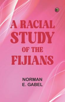 A Racial Study of the Fijians