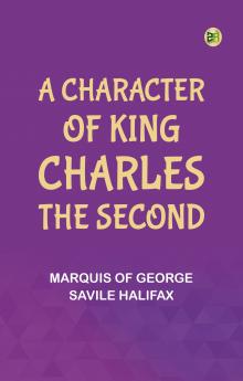 A Character of King Charles the Second