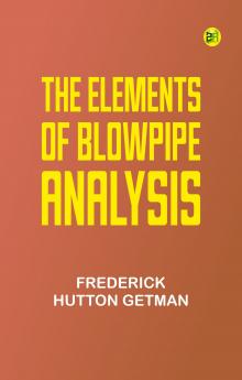 The Elements of Blowpipe Analysis
