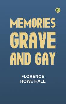Memories grave and gay