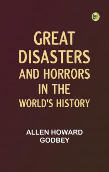 Great Disasters and Horrors in the World's History