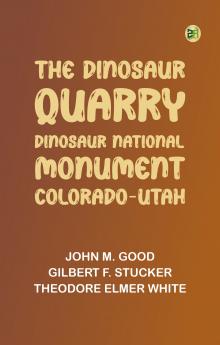 The Dinosaur Quarry. Dinosaur National Monument Colorado-Utah