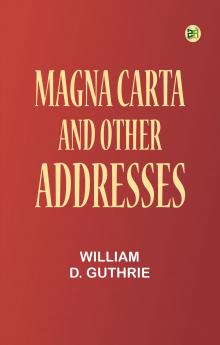 Magna Carta and Other Addresses