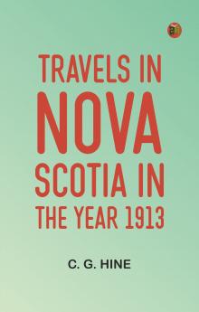 Travels in Nova Scotia in the Year 1913