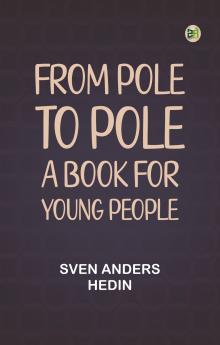 From Pole to Pole: A Book for Young People