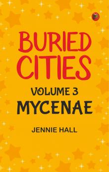 Buried Cities Volume 3: Mycenae