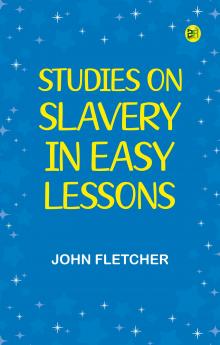 Studies on Slavery in Easy Lessons